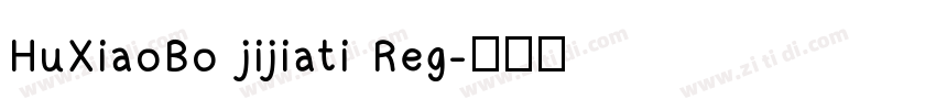 HuXiaoBo jijiati Reg字体转换